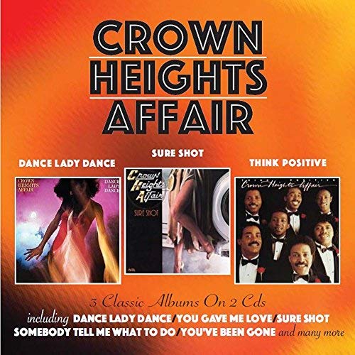Crown Heights Affair - Dance Lady Dance/Sure Shot/Think Positive - CD