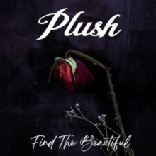 PLUSH - FIND THE BEAUTIFUL - CD