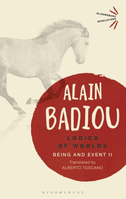 Alain Badiou - Logics of Worlds : Being and Event II - New Paperback