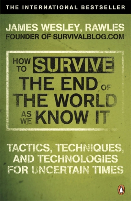 James Wesley Rawles - How to Survive The End Of The World As We Know I