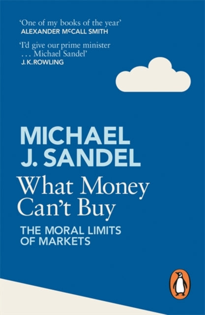 Michael Sandel - What Money Can't Buy : The Moral Limits of Market