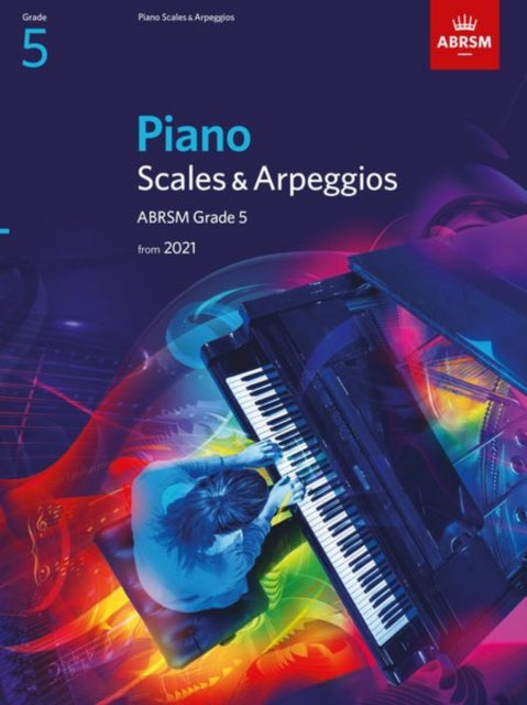 ABRSM - Piano Scales & Arpeggios,  Grade 5 : from 2021 - New Sheet mus