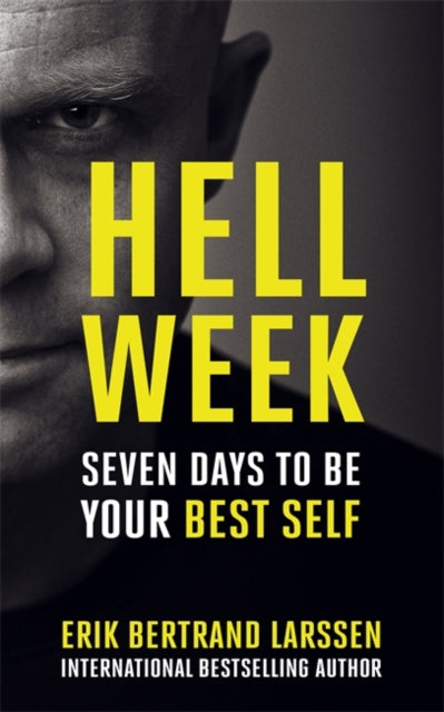 Erik Bertrand Larsse - Hell Week : Seven days to be your best self - P