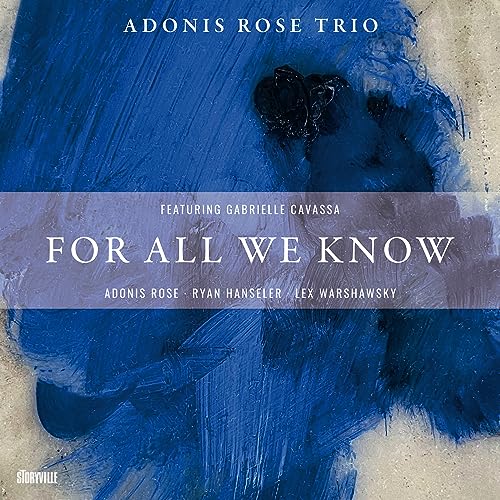 Adonis Rose Trio & G - For All We Know - New CD