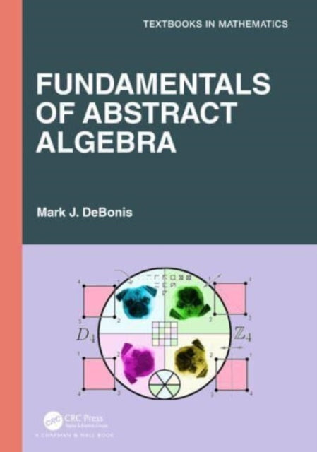 Mark J. DeBonis - Fundamentals of Abstract Algebra - New Paperback