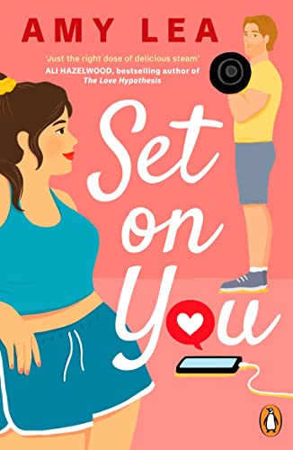 Amy Lea - Set On You : A witty, addictive, chemistry filled rom-com -