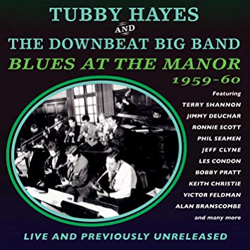 Tubby Hayes/Downbeat - Blues at the Manor 1959-1960 - CD