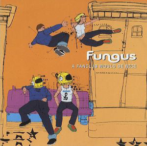 Fungus - A Fanclub Would Be Nice - Used Vinyl Record 7"