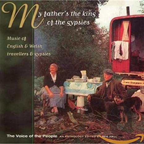 Various - My Father's The King Of The Gypsies. Music Of English & Welsh