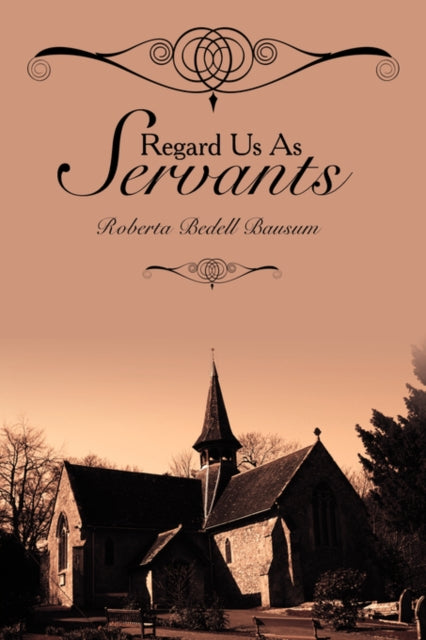 Bausum - Regard Us As Servants - New paperback or softback