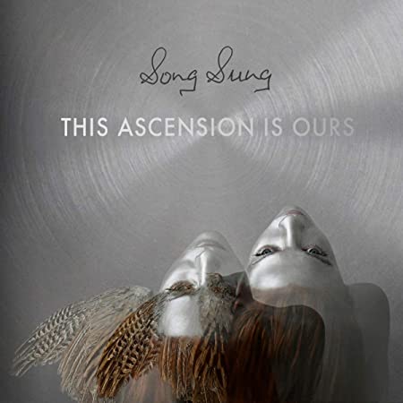 SONG SUNG - THIS ASCENSION IS OURS - Vinyl Record