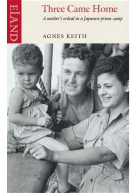 Agnes Newton Keith - Three Came Home - New Paperback