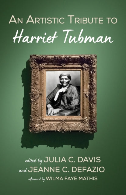 Davis - An Artistic Tribute to Harriet Tubman - New paperback or softb
