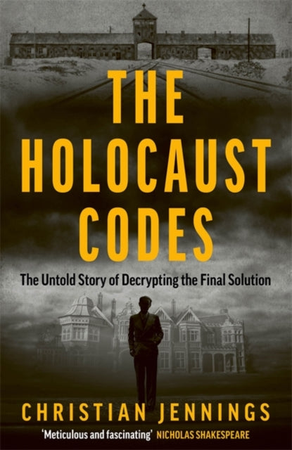 Christian Jennings - Holocaust Codes : The Untold Story of Decrypting