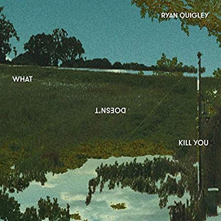 Ryan Quigley - What Doesnt Kill You - CD
