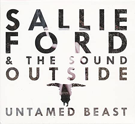 Sallie Ford & The So - Untamed Beast - CD