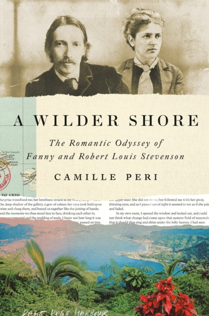 Camille Peri - A Wilder Shore : The Romantic Odyssey of Fanny and Robe