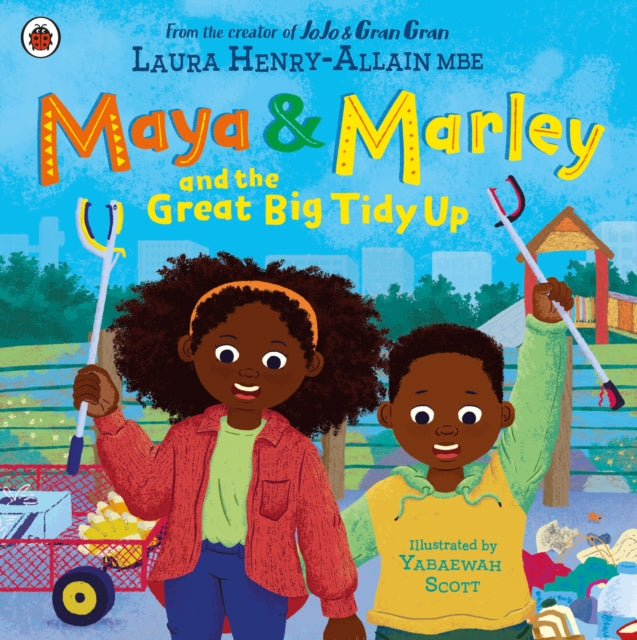Laura MBE Henry-Alla - Maya & Marley and the Great Big Tidy Up - New P