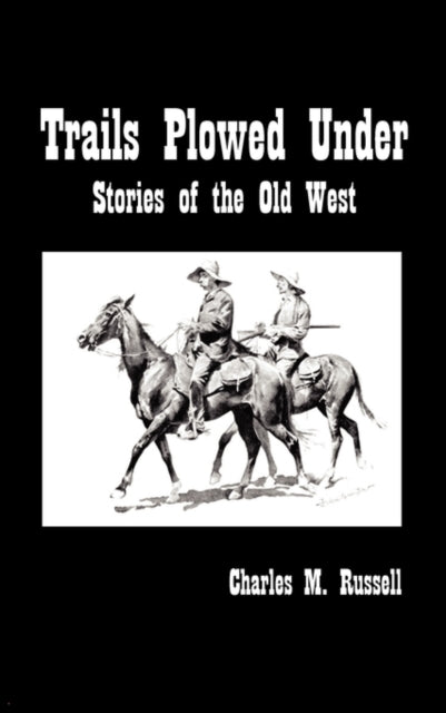 Russell - Trails Plowed Under: Stories of the Old West - New hardback