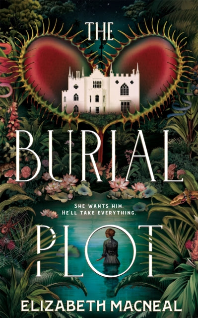 Elizabeth Macneal - Burial Plot : The bewitching, seductive gothic thr