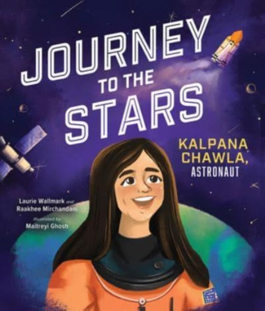 Raakhee Mirchandani - Journey to the Stars : Kalpana Chawla, Astronaut