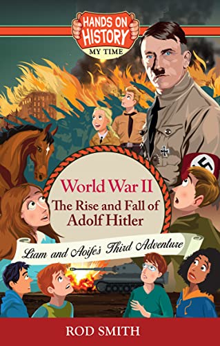 Rod Smith - World War 2 : The Rise and Fall of Adolf Hitler - New Pape