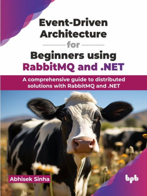 Sinha - Event-Driven Architecture for Beginners using RabbitMQ and .NE