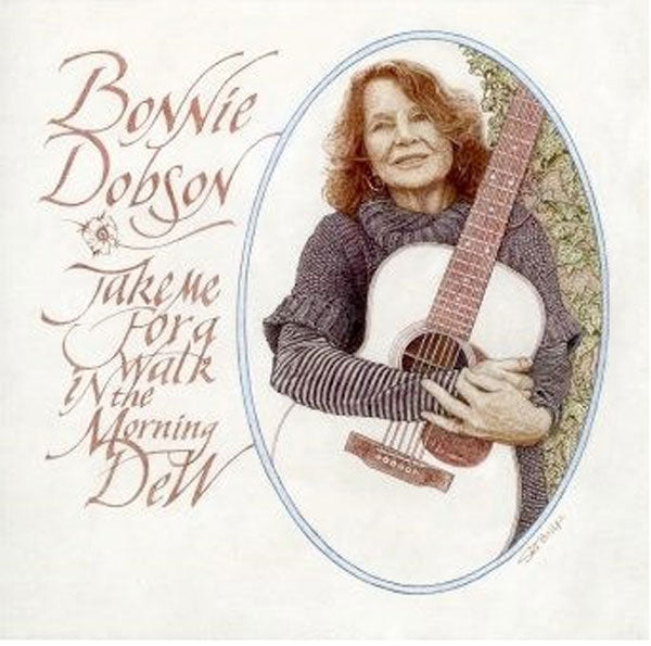 BONNIE DOBSON - TAKE ME FOR A WALK IN THE MORNING DEW - CD