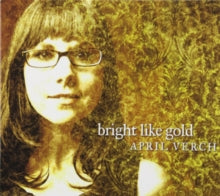 VERCH APRIL - BRIGHT LIKE GOLD - CD