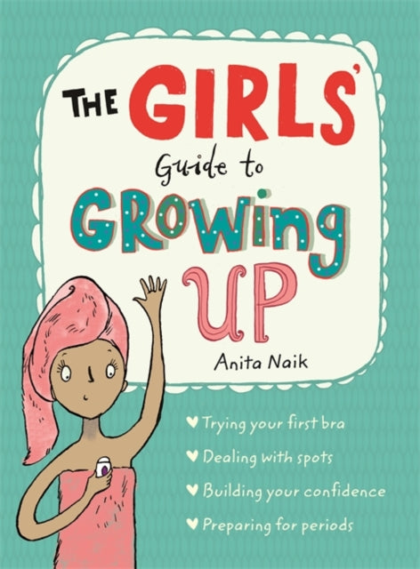 Anita Naik - Girls' Guide to Growing Up - Paperback