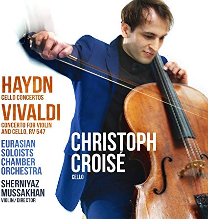 Christoph Croisé - Haydn: Cello Concertos/Vivaldi: Concerto for Violin