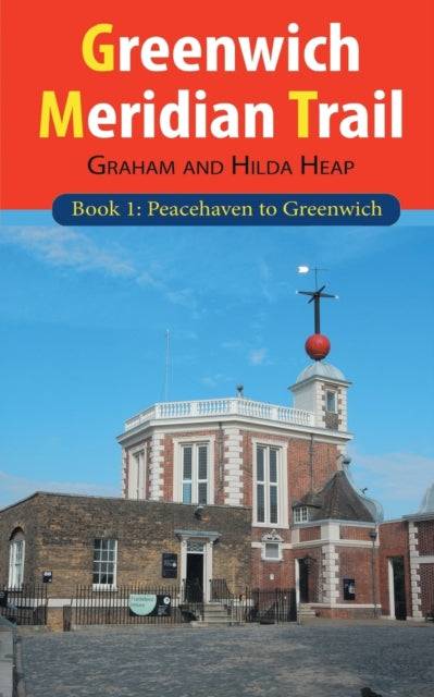 Heap - Greenwich Meridian Trail Book 1  Peacehaven to Greenwich - New