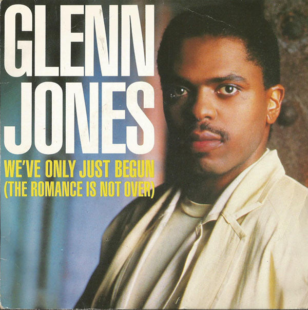 Glenn Jones - We've Only Just Begun (The Romance Is Not Over) - Used