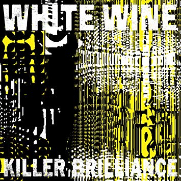White Wine - Killer Brilliance - CD