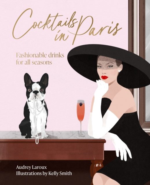 Audrey Laroux - Cocktails in Paris : Fashionable drinks for all season