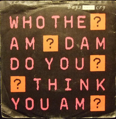 Boys Don't Cry - Who The Am Dam Do You Think You Am - Used Vinyl Reco
