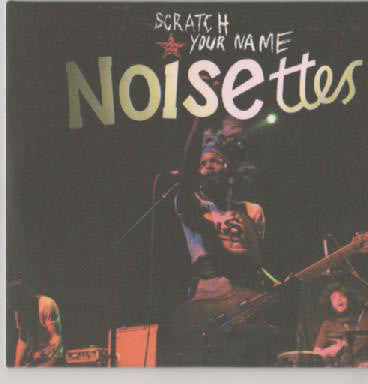 Noisettes - Scratch Your Name - Used CD