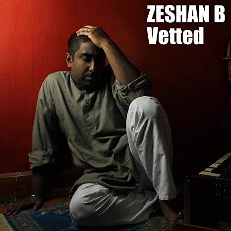 Zeshan B - Vetted - New CD
