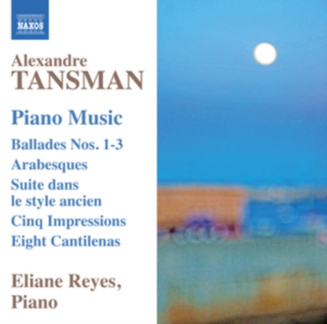 ELIANE REYES - TANSMAN:BALLADES NOS. 1-3 - CD