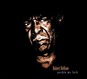 Robert Belfour - Pushin My Luck - Used CD