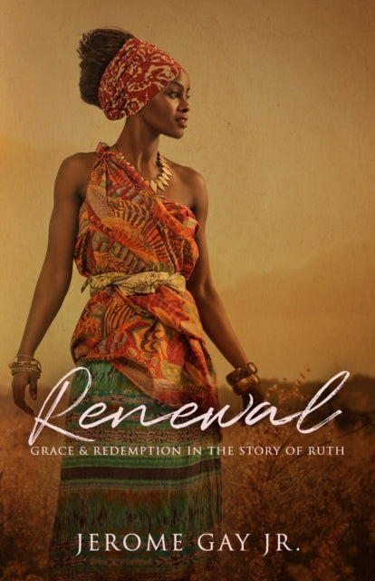 Gay Jr. - Renewal  Grace and Redemption in the Story of Ruth - New pap