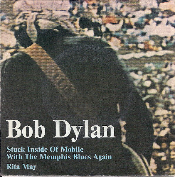 Bob Dylan - Stuck Inside Of Mobile With The Memphis Blues Again / Rita