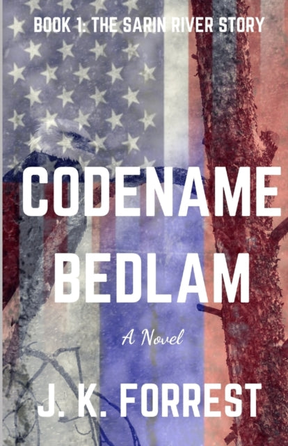Forrest - Codename  Bedlam  The Sarin River Story - New paperback or s
