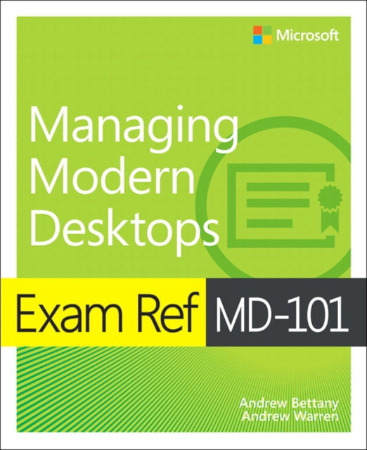 Andrew Warren - Exam Ref MD-101 Managing Modern Desktops - New Paperba