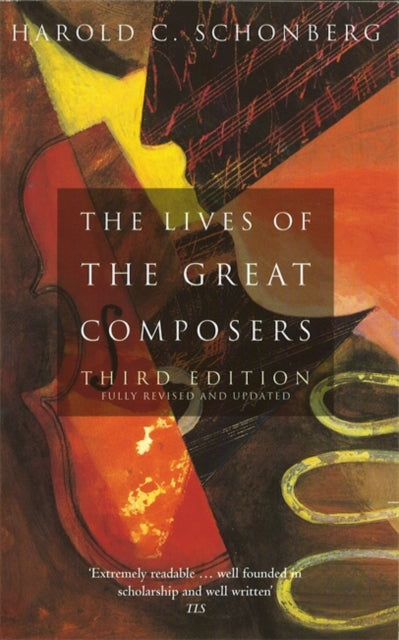 Harold C. Schonberg - Lives Of The Great Composers : Third Edition - P