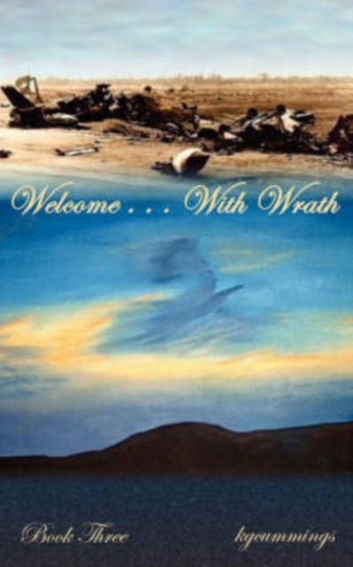 Kgcummings - Welcome . . . with Wrath  Book Three - New paperback or s