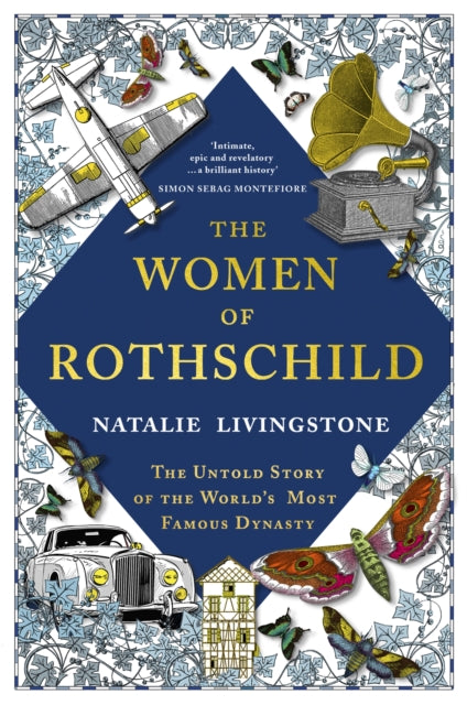 Natalie Livingston - Women of Rothschild   The Untold Story of the Wor