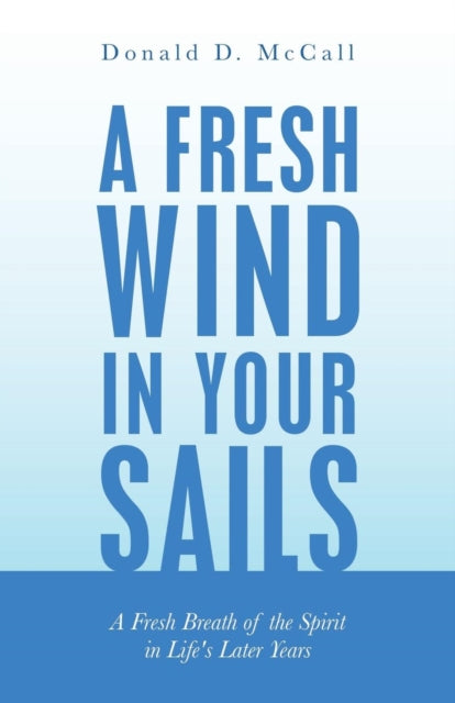 McCall - A Fresh Wind in Your Sails  A Fresh Breath of the Spirit in L