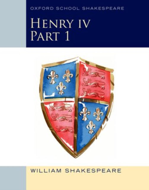 William Shakespeare - Oxford School Shakespeare: Henry IV Part 1 - Pap
