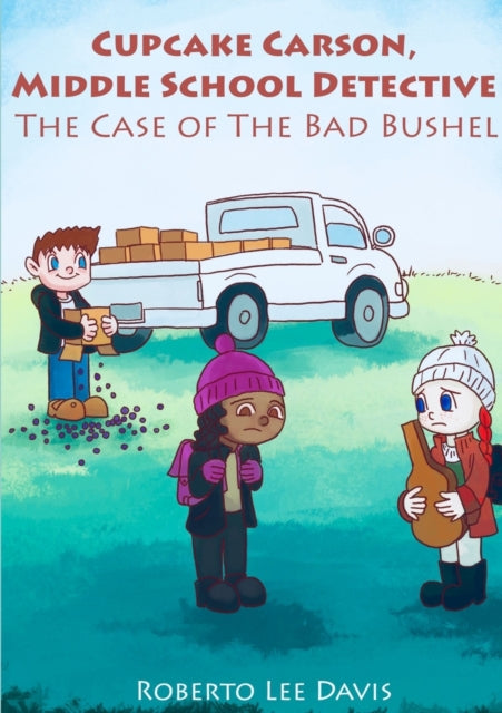 Davis - CUPCAKE CARSON, MIDDLE SCHOOL DETECTIVE: THE CASE OF THE BAD B